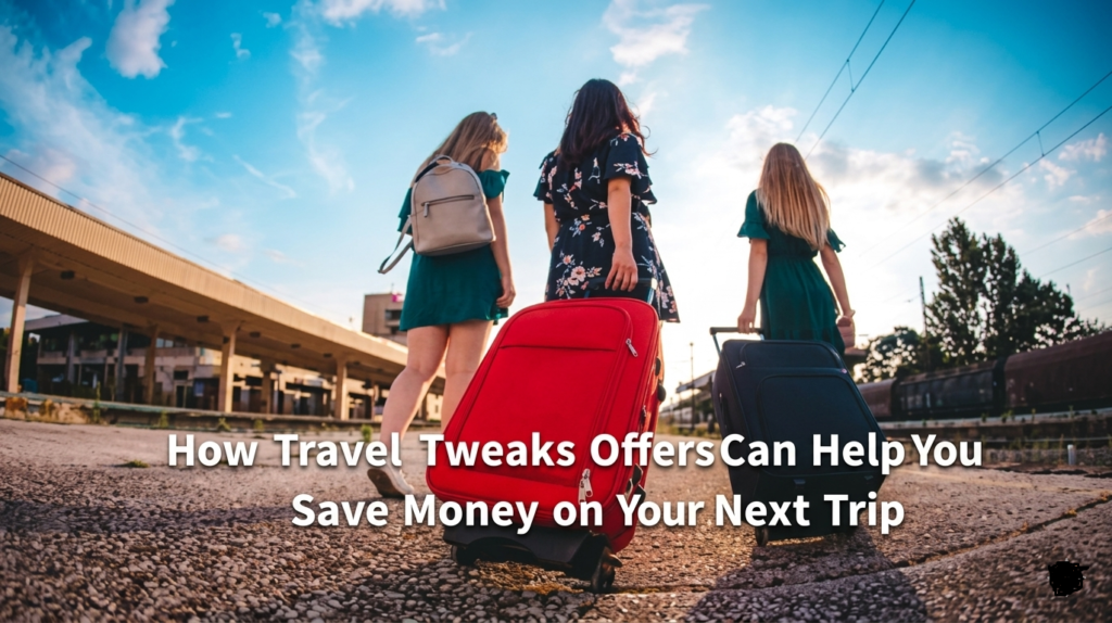 Travel Tweaks Offers