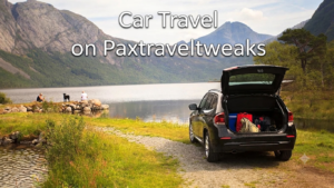 Car Travel on Paxtraveltweaks