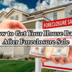 How to Get Your House Back After Foreclosure Sale